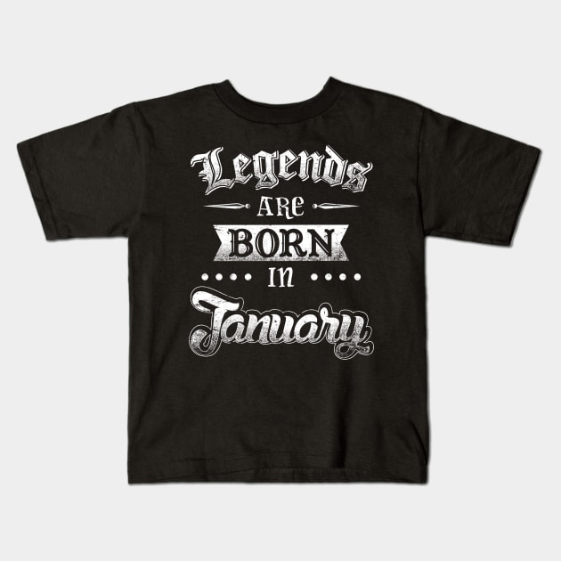 Legends are born in January Kids T-Shirt by AwesomeTshirts